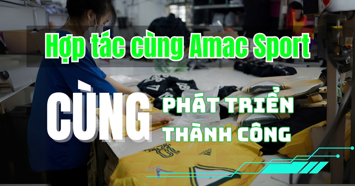 Hợp Tác Cùng AMAC SPORT – Cùng Phát Triển, Cùng Thành Công!